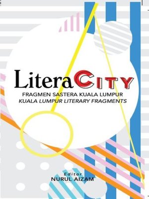cover image of Literacity: Fragmen Sastera Kuala Lumpur